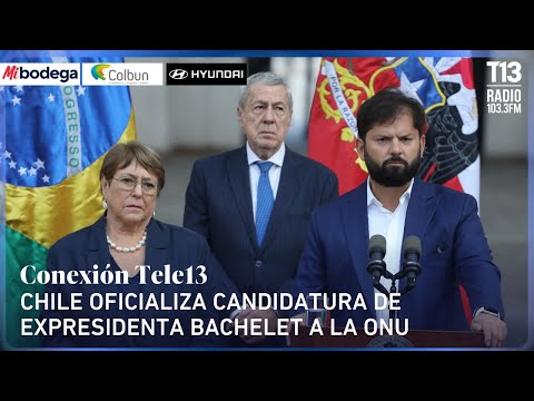 Chile officially nominates former president Michelle Bachelet for UN position | Tele13 Connection