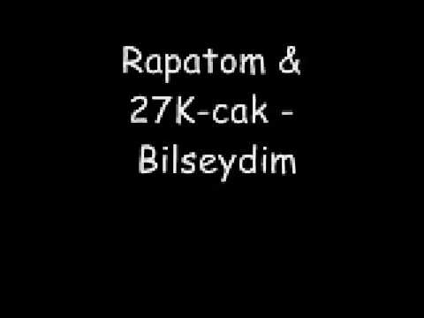 Rapatom & 27K-cak - Bilseydim