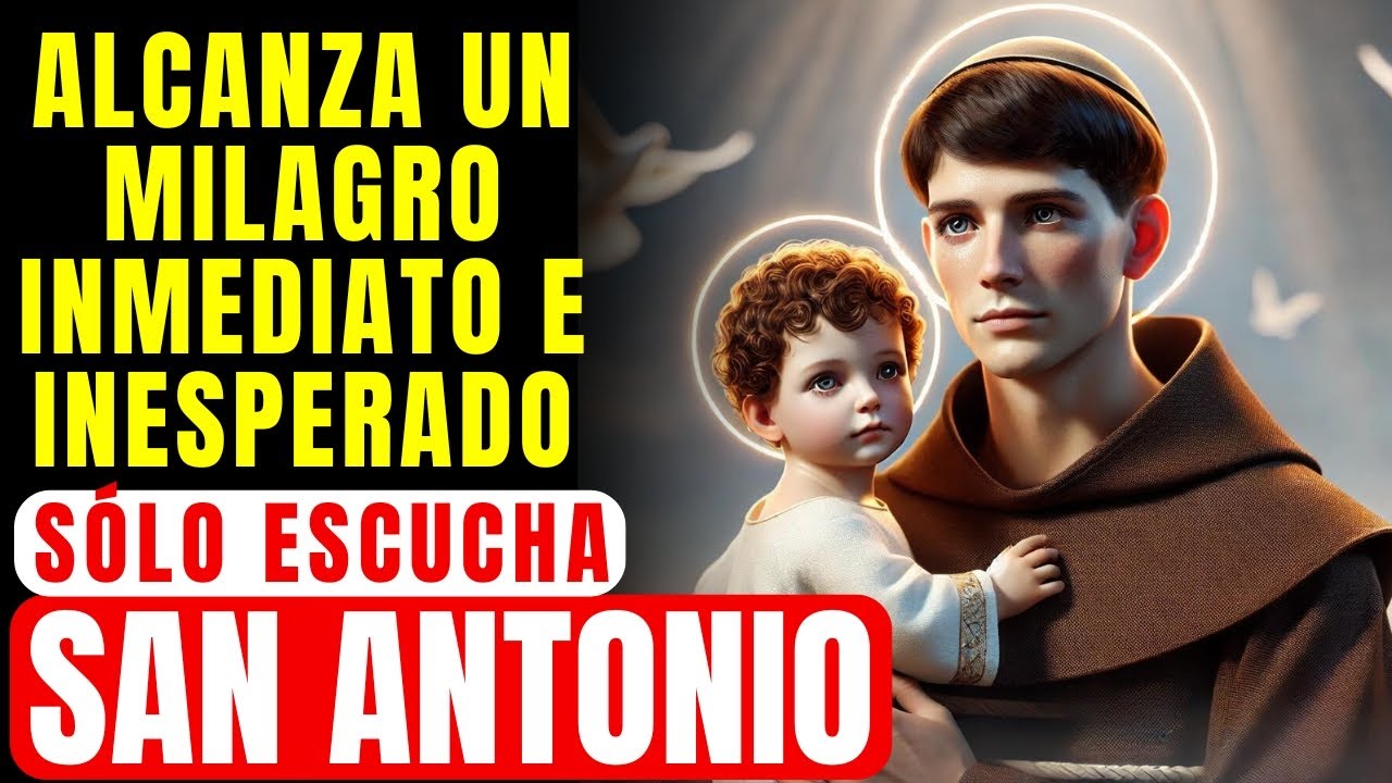 🔴 ORACIÓN PODEROSA PARA RECIBIR UN MILAGRO URGENTE - SAN ANTONIO