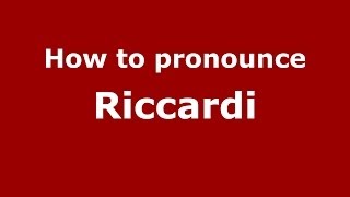 How to pronounce Riccardi