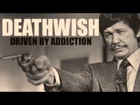 Driven By Addiction- Deathwish