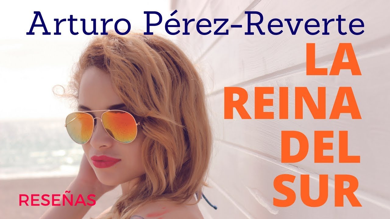 Arturo Pérez-Reverte: La Reina del Sur