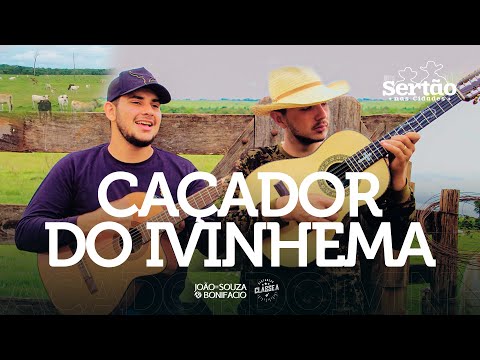Caçador De Ivinhema - João De Souza e Bonifacio #SertaoNasCidades
