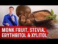 Artificial Sweeteners Monk Fruit Stevia Erythritol Xylitol Dr Berg