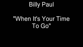 Billy Paul - When It's Your Time To Go [HQ Audio]