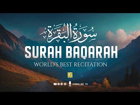 Surah Al-Baqarah Full (سورة البقرة) | Ultimate Peaceful Heart Touching Quranic Voice | Zikrullah TV