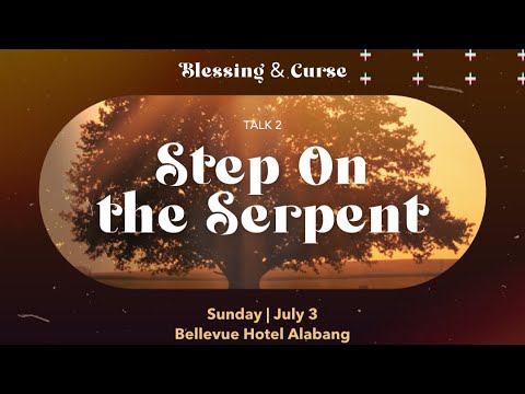 Feast at Home - Blessing and Curse Talk #2: Step On The Serpent