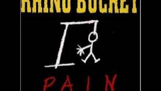 Rhino Bucket - Pain