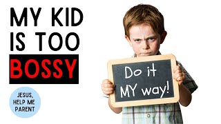 Practical Strategies for Dealing with a Bossy Kid 