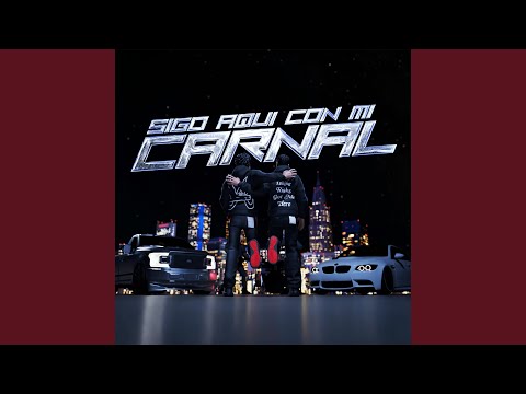Sigo Aqui Con Mi Carnal