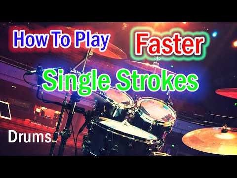 How To Play Faster Single Strokes - Drum Tutorial Lesson
