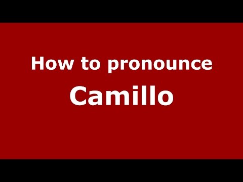 How to pronounce Camillo
