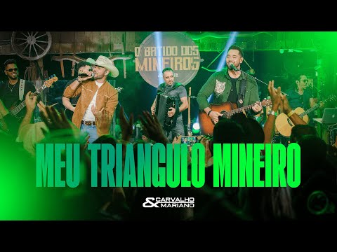 MEU TRIÂNGULO MINEIRO - CARVALHO E MARIANO - O BATIDO DOS MINEIROS