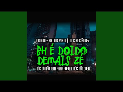 BH É Doido Demais Zé, Nós Só Não Tem Praia Porque Nós Não Quer