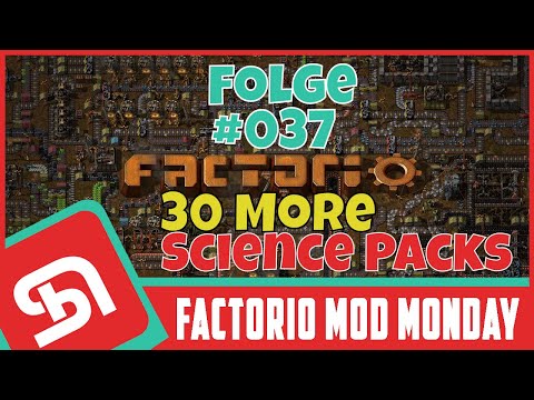 FACTORIO | Mod Monday | Episode #037 | 30+ More Science Packs