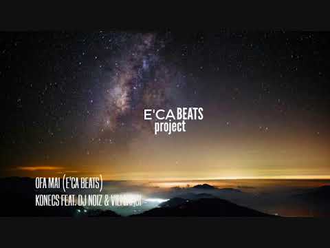Konecs feat. DJ Noiz & Vili Langi | Ofa Mai (E'ca Beats)