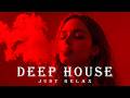 Smoke Mood - Just Relax | Chill House & Deep House Mix 🎧 Chill / Night Vibes Vol 63 / Stress Relief