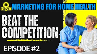 Beat the competition and win hospital referrals for Home Health Agencies