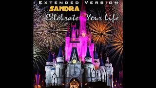 Sandra - Celebrate Your Life Extended Version (re-cut by Manaev)