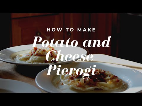 How To Make Perfect Pierogi- Cheese and Potato with a Bacon and Onion Sauce