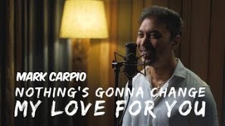 Download lagu Nothing s gonna change my love for you Mark Carpio... mp3