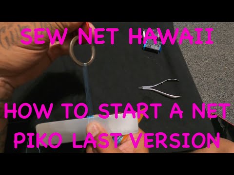 SEW NET HAWAII - HOW TO START A NET, PIKO LAST VERSION