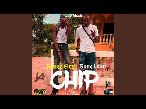 Chip (feat. Bonez 6ixx & Yung Lyon)