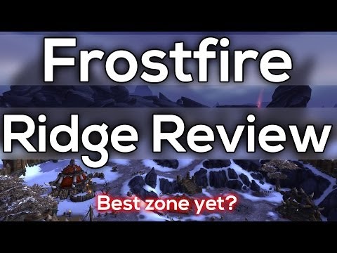 My Review of Frostfire Ridge - Warlords of Draenor Alpha