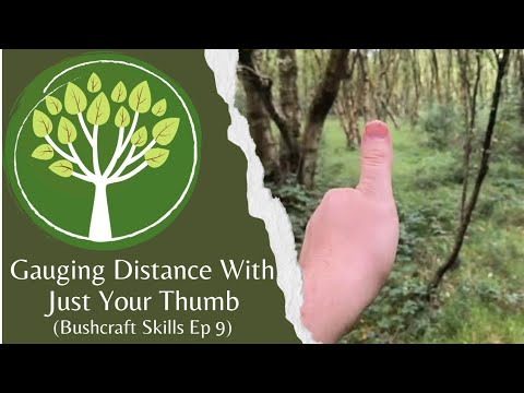 Easiest Method For Gauging Distance: Rule Of Thumb: Bushcraft Skills Ep 9