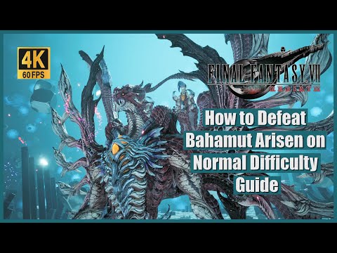 Final Fantasy 7 Rebirth How to Defeat Bahamut Arisen on Normal Difficulty Guide
