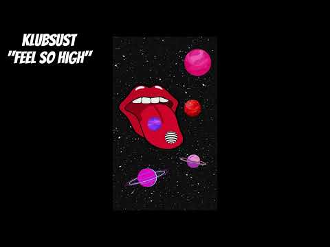 Klubsust - Feel So High