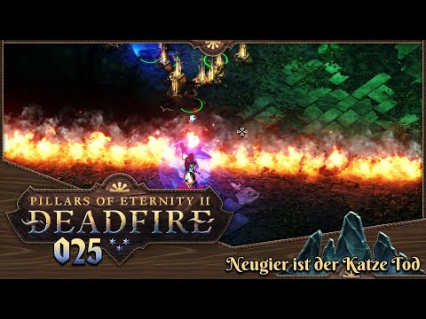 PILLARS OF ETERNITY 2 [025] ⚔️ Neugier ist der Katze Tod  -  Lets Play [GER/DEU]