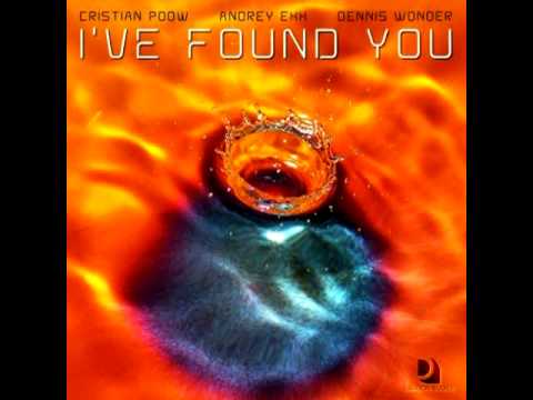 Cristian Poow & Andrey Exx feat. Dennis Wonder - I've Found You (Extended Club Mix)