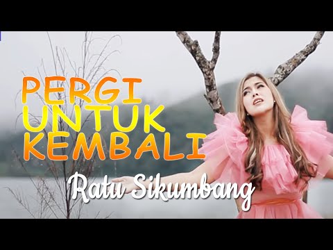 Ratu Sikumbang- Pergi Untuk Kembali [Official Music Lyric] Tembang Kenangan