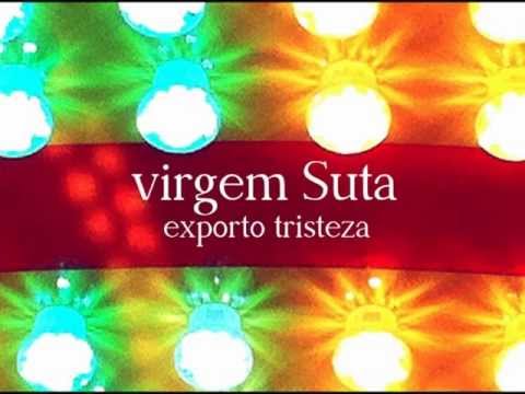 VIRGEM SUTA - Exporto Tristeza