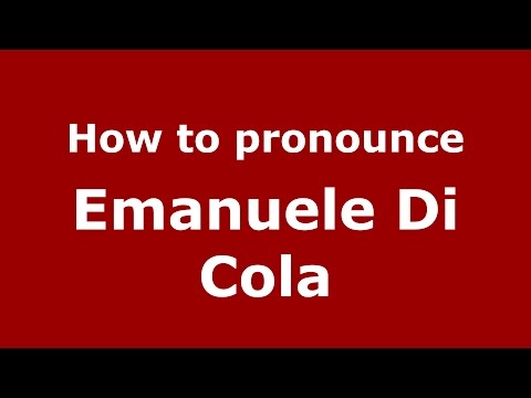 How to pronounce Emanuele Di Cola (Italian/Italy)  - PronounceNames.com