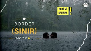 Border (SINIR) 2018 Filmi izlenir mi? - FİLM DİZİ ÖNERİLERİ - eva mela