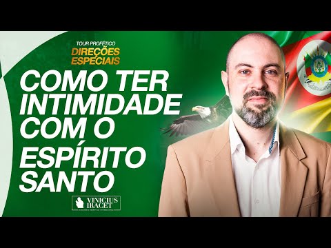 COMO TER INTIMIDADE COM O ESPÍRITO SANTO - DIREÇÃO E VONTADE DE DEUS @ViniciusIracet ​