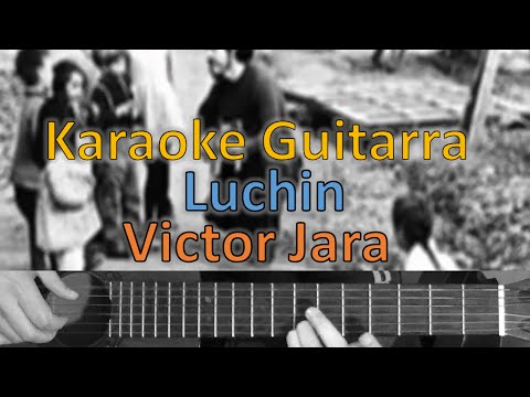 Luchin - Victor Jara - Guitarra Karaoke