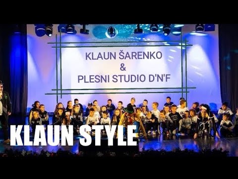 ČAROBNI ANIMATORI & KLAUN ŠARENKO & PLESNI STUDIO D'N'F - KLAUN STYLE