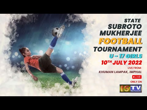ISTV LIVE | STATE SUBROTO MUKHERJEE FOOTBALL TOURNAMENT U-17 GIRLS