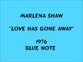 Marlena Shaw - Love Has Gone Away - 1976