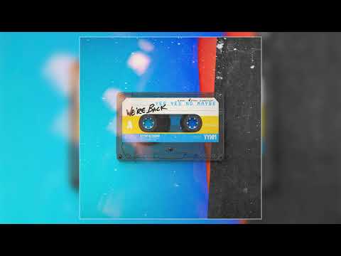 Yes Yes No Maybe - "We're Back" (Official Audio)