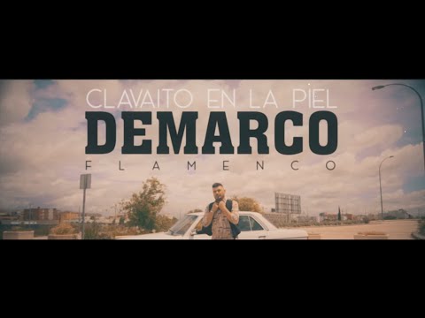 Demarco Flamenco - Clavaito en la Piel (Videoclip Oficial)