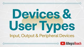 CAT | Users and Devices: Input, Output, and Peripherals