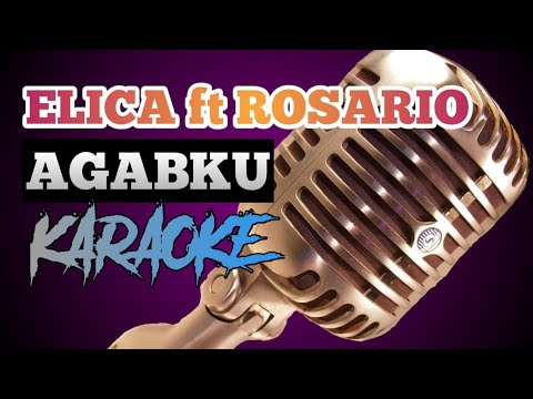 ROSARIO ft ELICA - AGABKU (KARAOKE VERSION)