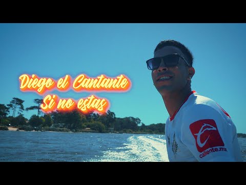 Diego El Cantante - Si No Estás ( Video Oficial )