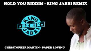 CHRISTOPHER MARTIN - PAPER LOVING (HOLD YOU RIDDIM) - KING JABBI REMIX