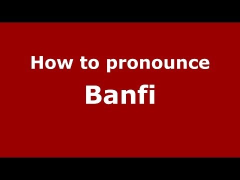 How to pronounce Banfi