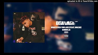 D Savage - Whatever You Like (Official Audio)